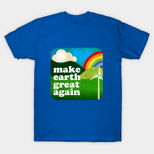 MAKE EARTH GREAT AGAIN - ILLUSTRATION 01. T-Shirt by CliffordHayes